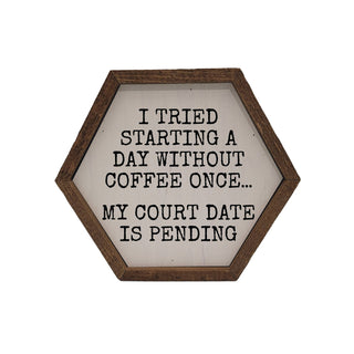 A Day without Coffee Funny Hexagon Sign - Home Décor
