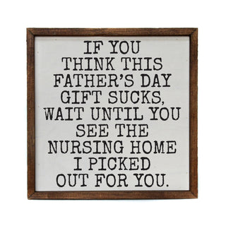 If You Think This Father's Day Sucks Funny Father's Day Sign
