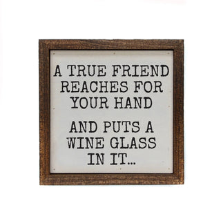 A True Friend Reaches For Your Hand Funny Sign Gift