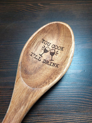 You Cook I'll Drink Funny Gift Idea for Cooks Wooden Spoon