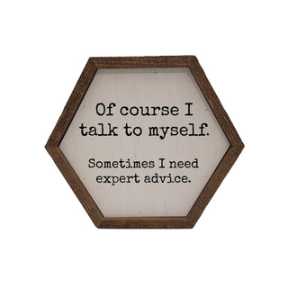"I need expert advice" Hexagon Sign - EW006